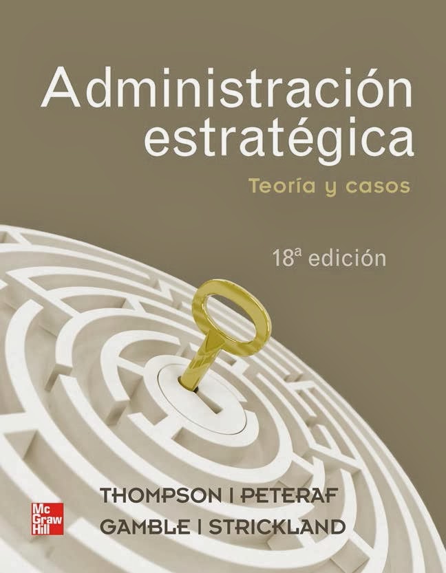 administracion estrategica teoria y casos thompson 18 edicion pdf descargar